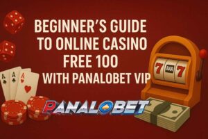 Beginner’s-Guide-to-Online-Casino-Free-100-with-Panalobet-VIP