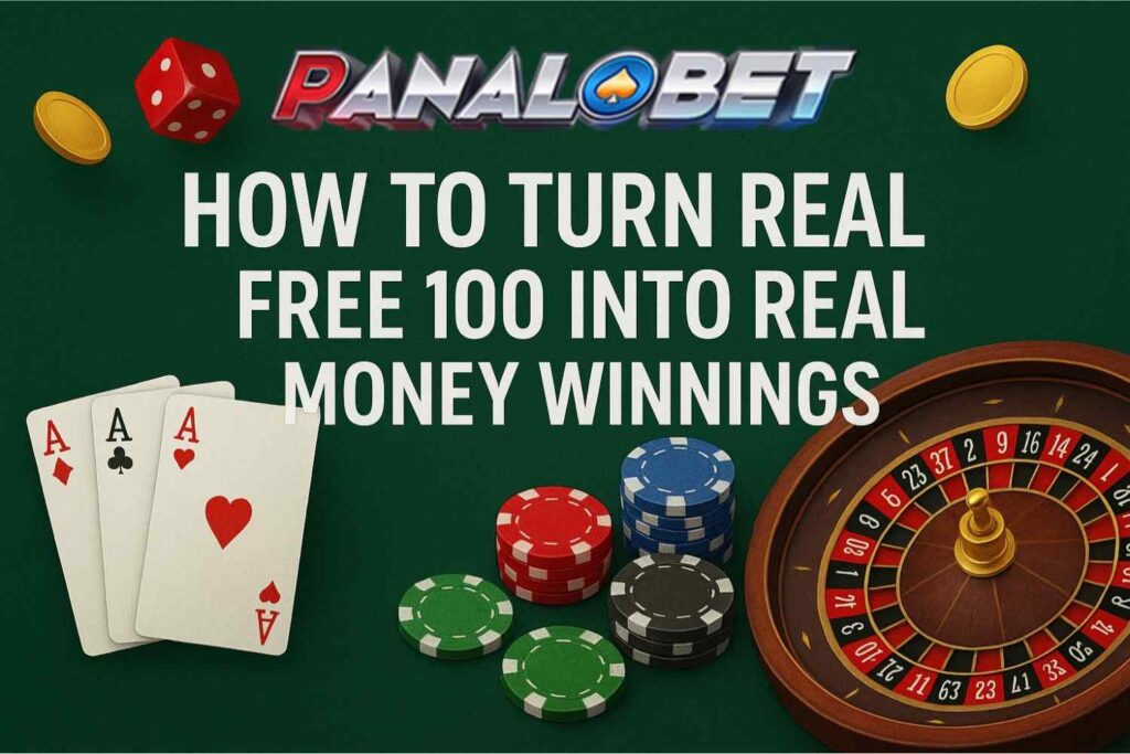 How-to-Turn-Panalobet-Free-100-Into-Real-Money-Winnings