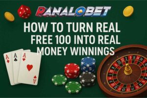 How-to-Turn-Panalobet-Free-100-Into-Real-Money-Winnings