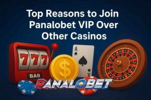 Top-Reasons-to-Join-Panalobet-VIP-Over-Other-Casinos
