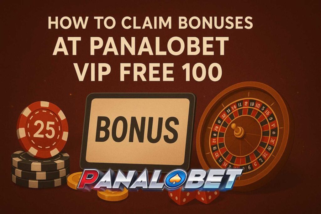 How-to-Claim-Bonuses-at-Panalobet-VIP-Free-100