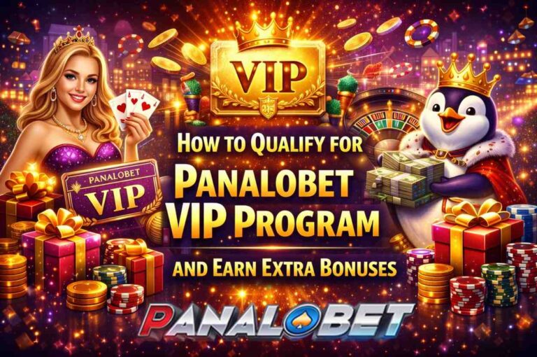 How-to-Qualify-for-Panalobet-VIP-Program-and-Earn-Extra-Bonuses