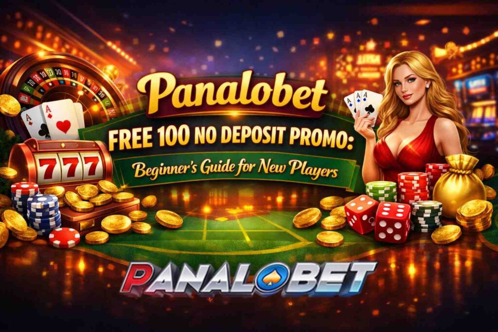 Panalobet Free 100 No Deposit Promo: Beginner’s Guide for New Players