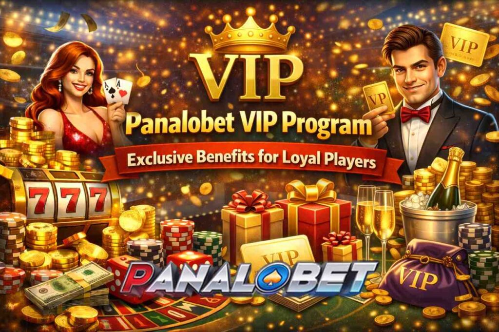 Panalobet VIP Program: Exclusive Benefits for Loyal Players